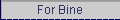 For Bine