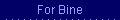 For Bine